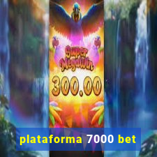 plataforma 7000 bet